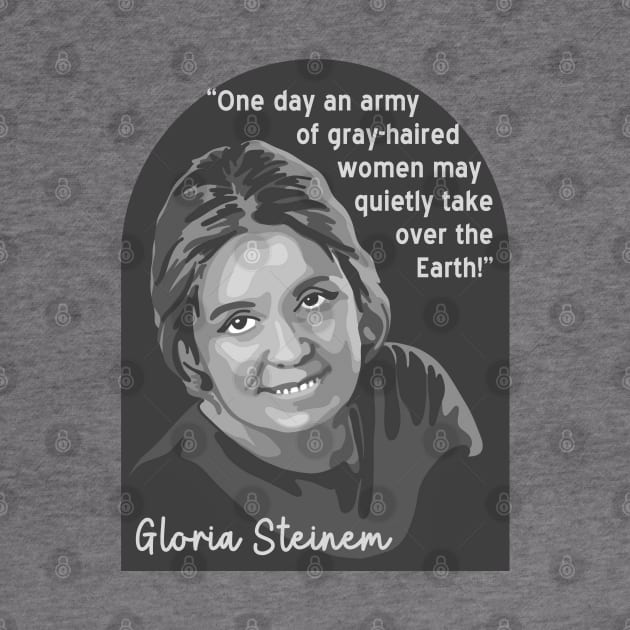 Gloria Steinem Portrait and Quote by Slightly Unhinged